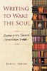 Writing to Wake the Soul: Opening the Sacred Conversation Within by Karen Hering.