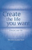Create the Life You Want: How to Use NLP to Achieve Happiness by Michelle-Jeanne Noel.