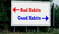 Habits Are Learned: How to Choose Them Wisely